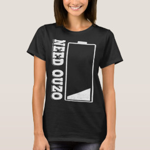 Need Ouzo No Battery Recharge with Ouzo Toast Part T-Shirt