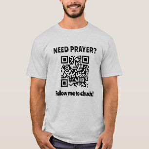 Need Prayer? Church QR code  T-Shirt