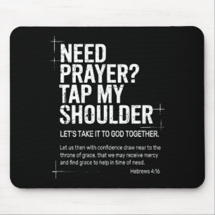 Need Prayer Tap My Shoulder Bible Verse Christian  Mouse Pad