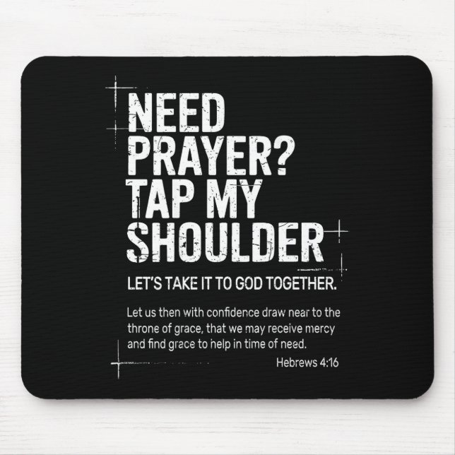 Need Prayer Tap My Shoulder Bible Verse Christian  Mouse Pad (Front)