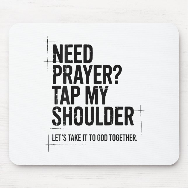 Need Prayer Tap My Shoulder Bible Verse Christian  Mouse Pad (Front)