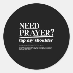 Need Prayer Tap My Shoulder Christian Men Women Mo Classic Round Sticker