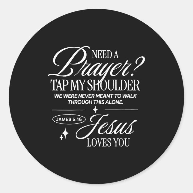 Need Prayer Tap My Shoulder Christian Men Women (o Classic Round Sticker (Front)