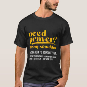 Need Prayer Tap My Shoulder Christian Men Women (o T-Shirt