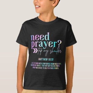 Need Prayer Tap My Shoulder Christian Men Women (o T-Shirt