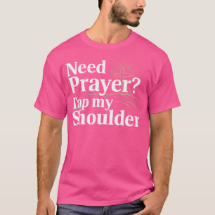 Need Prayer Tap My Shoulder Christian Retro Jesus T-Shirt