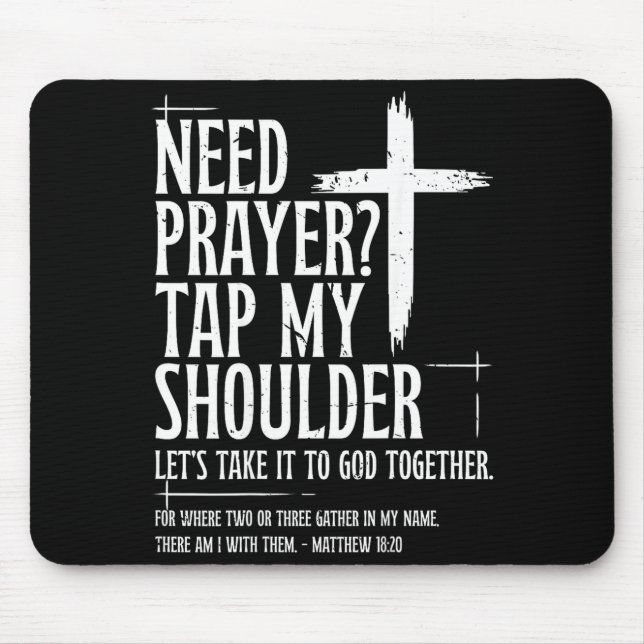 Need Prayer Tap Shoulder Bible Verse Christian On Mouse Pad (Front)