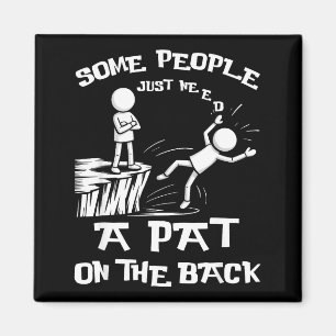 Need Sarcasm Pat Just Humor Back People Some Stick Magnet
