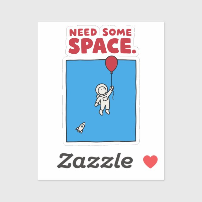 Need Some Space Funny Astronaut Balloon Space Pun (Sheet)