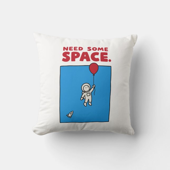 Need Some Space Funny Astronaut Balloon Space Pun Cushion (Front)