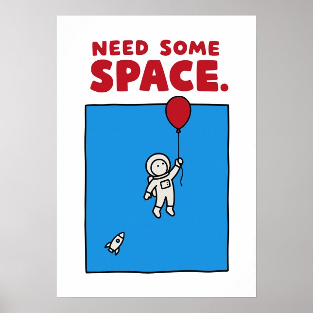 Need Some Space Funny Astronaut Balloon Space Pun Poster (Front)