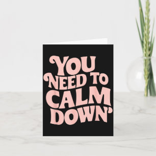 Need To Calm Down Funny Saying Stay Cool Calm Card