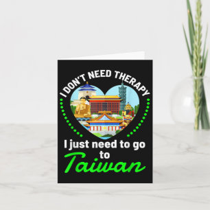 Need To Go To Taiwan Funny Travel Lover Quote Sayi Card