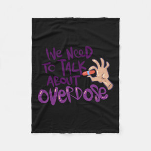 Need To Talk About Overdose Fleece Blanket
