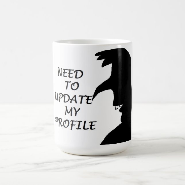 NEED TO UPDATE MY PROFILE COFFEE MUG (Center)