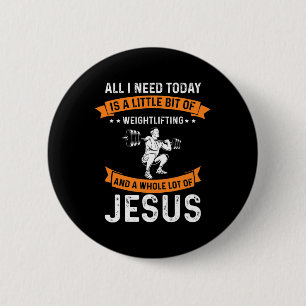 Need Weightlifting And Jesus Christian God Love Bo 6 Cm Round Badge