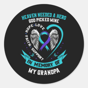 Needed A Hero God Cked My Grandpa Suicide Awaren  Classic Round Sticker