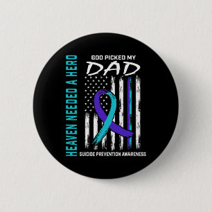 Needed A Hero God Picked Dad Suicide Awareness Fla 6 Cm Round Badge