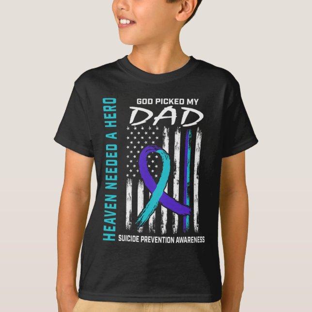 Needed A Hero God Picked Dad Suicide Awareness Fla T-Shirt (Front)