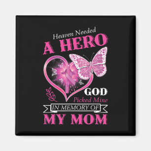 Needed A Hero God Picked Mine Mum Breast Cancer Pi Magnet