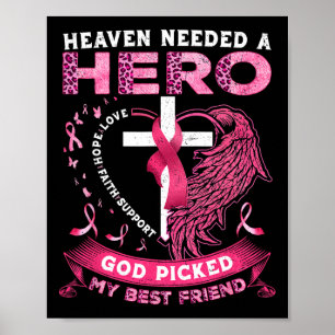 Needed A Hero God Picked My Best Friend Breast Can Poster