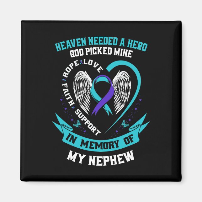 Needed A Hero God Picked My Nephew Suicide Awarene Magnet (Front)