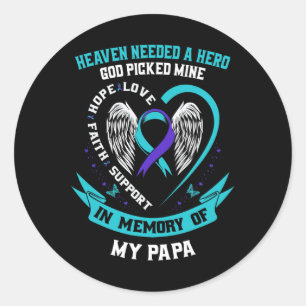 Needed A Hero God Picked My Papa Suicide Awareness Classic Round Sticker