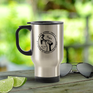Needed Fixing Anyway Travel Mug