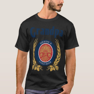 Needs A Cold Beer Happy Fathers Day T-Shirt