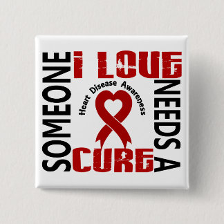 Needs A Cure 4 Heart Disease 15 Cm Square Badge