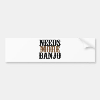 Needs More Banjo Bumper Sticker