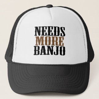 Needs More Banjo Trucker Hat