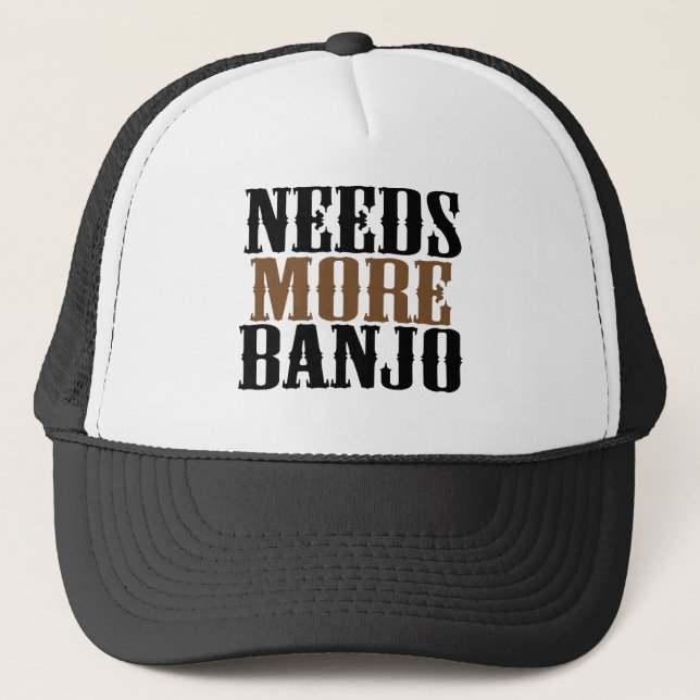 Needs More Banjo Trucker Hat (Front)