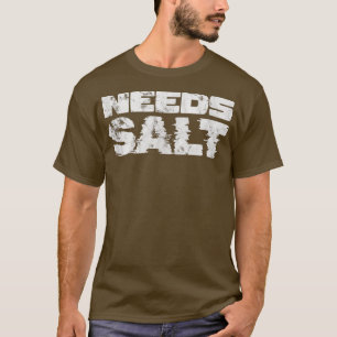 Needs Salt Cooking Baking Chef Cook Baker Distress T-Shirt