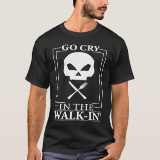 Needs salt go cry in the walk in cooking T-Shirt