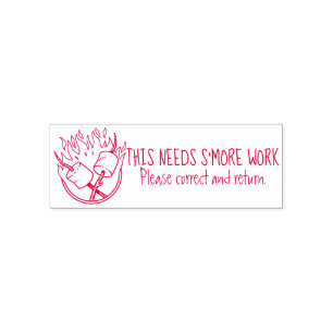 Needs S'more Work Teacher Stamp Correct and Return