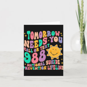 Needs You Call Text 988 National Suicide Preventio Card