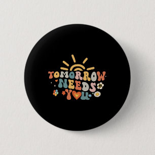 Needs You Mental Health Awareness Groovy Retro 1 6 Cm Round Badge