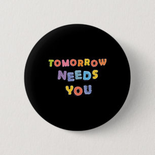 Needs You Mental Health Awareness Month Support  6 Cm Round Badge