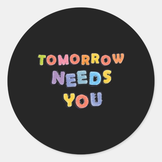 Needs You Mental Health Awareness Month Support  Classic Round Sticker (Front)