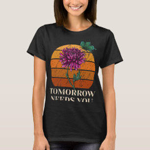Needs You Mental Health Suicide Awareness  T-Shirt