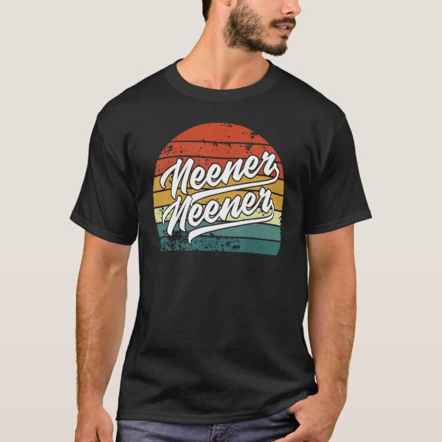 Neener Neener T-Shirt (Front)