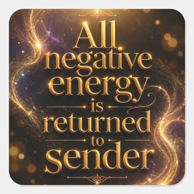 Negative Energy is Returned to Sender Square Sticker (Front)