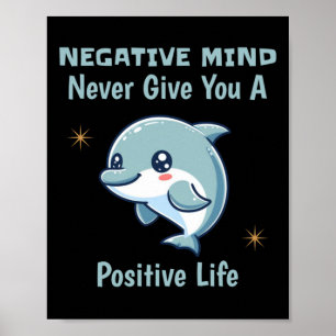 Negative Mind Never Give You A Positive Life Dolph Poster