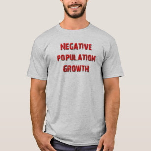 Negative Population Growth T-Shirt