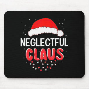 Neglectful Santa Claus Christmas Matching Costume  Mouse Pad