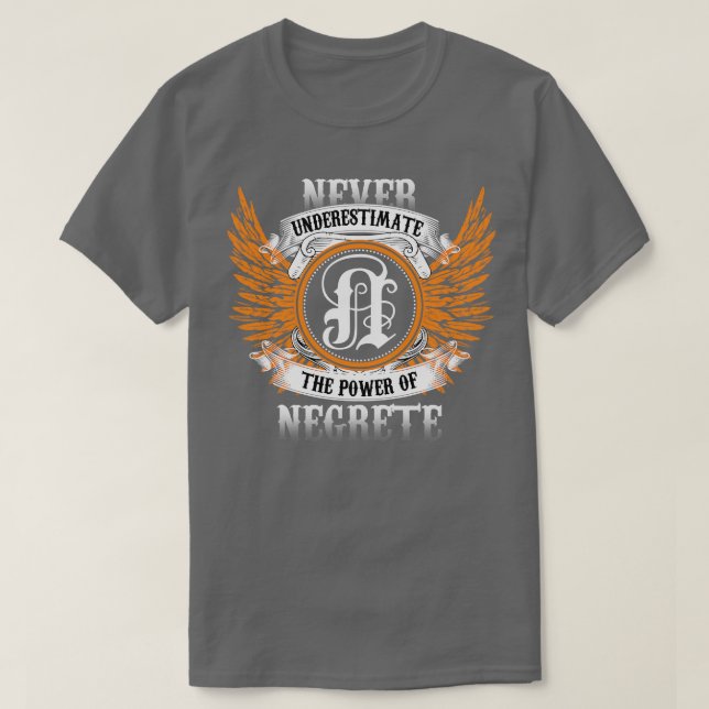 Negrete Name Shirt Never Underestimate The Power O (Design Front)