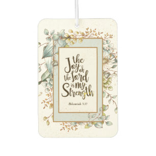 Nehemiah 8:10 The Joy of the Lord Is My Strength Car Air Freshener