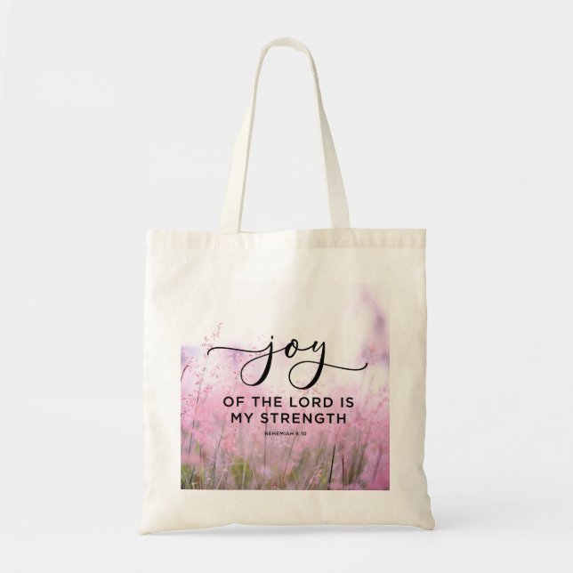 Nehemiah 8:10 The Joy of the Lord Is My Strength Tote Bag (Front)