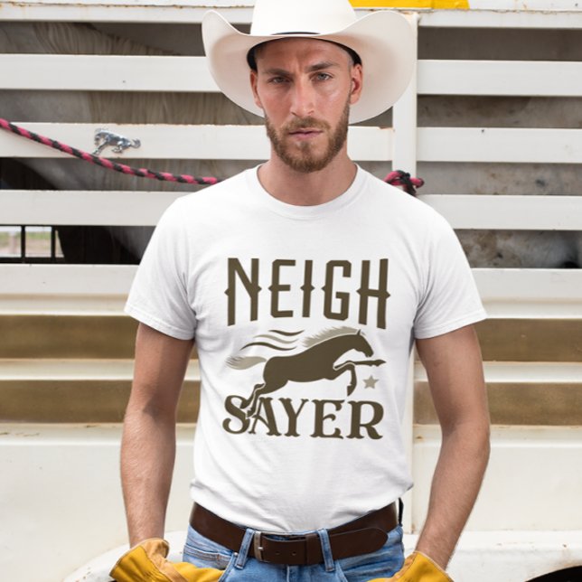 Neigh Sayer T-Shirt (neigh sayer horse t-shirt)